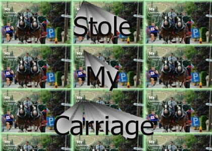 Stole My Carriage