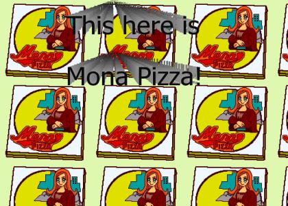 This here is Mona Pizza!