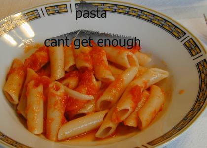 pasta, cant get enough