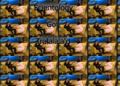 Scientology got Tralalala'd