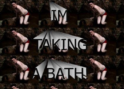 TAKING A BATH