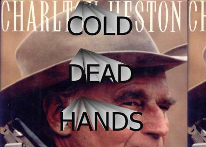 Charlton Heston's cold dead hands