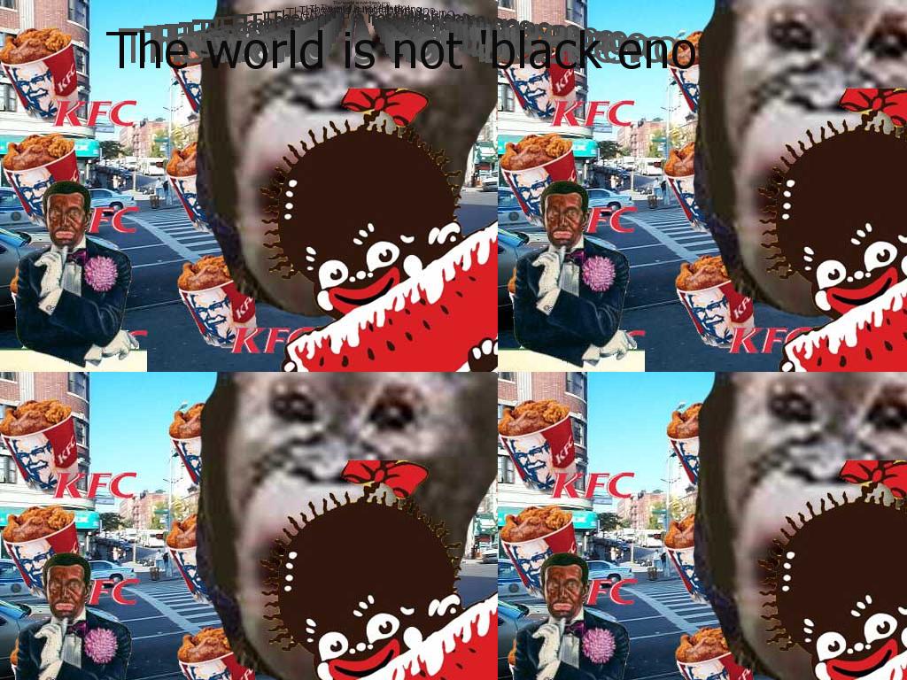 theworldisnotblackenough