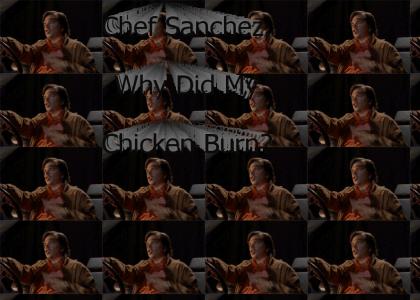 Chef Sanchez, Why Did My Chicken Burn?