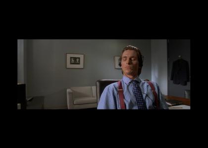 Patrick Bateman is a true music fan.