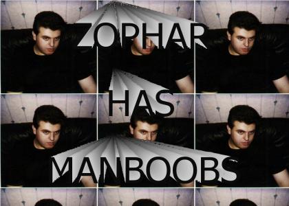 ZOPHAR HAS MANBOOBS