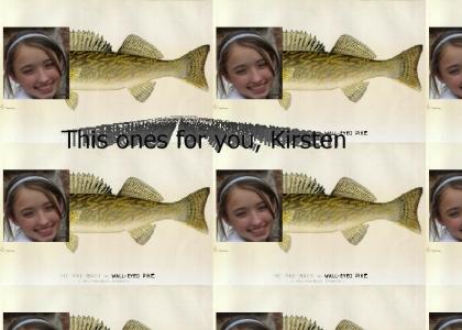 Kristen is a Wall-Eyed Pike