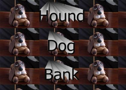 Hound Dog Bank
