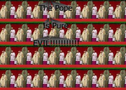 Pope is Satanic!!!!