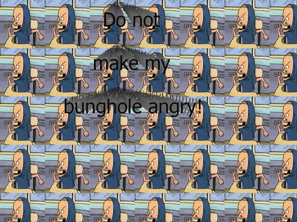 bungholeangry