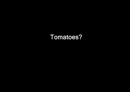 Tomatoes? Bananas, of course (refresh)