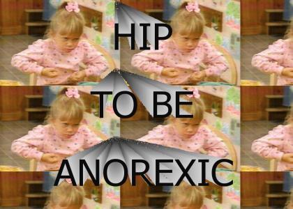 Hip To Be Anorexic