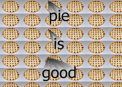 Pie is good