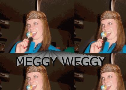 Meggy Weggy