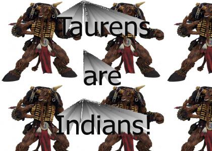 Taurens are Indians
