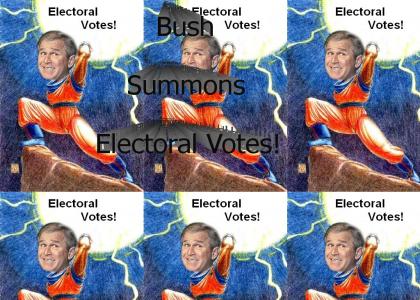 Bush summons Electoral Votes!
