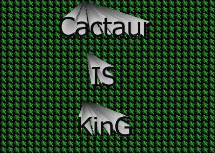 Cactaur is King!!