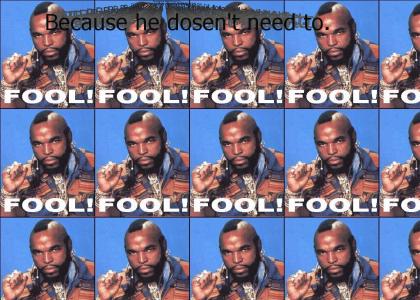Mr T dosent change facial expressions