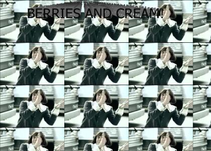 BERRIES AND CREAM!