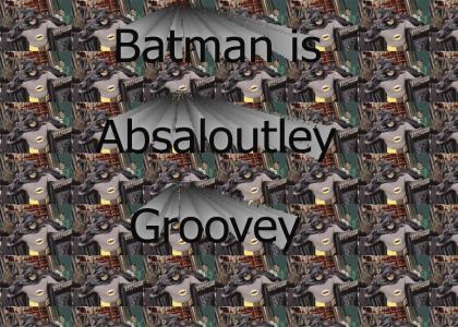 Batmans Getting His Groove Thang On