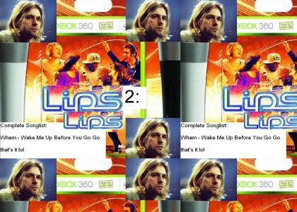 microsoft publishes lips then rush releases tha second one and lurte cobaine owns them