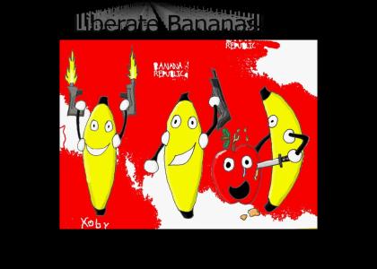 Liberate Bananas