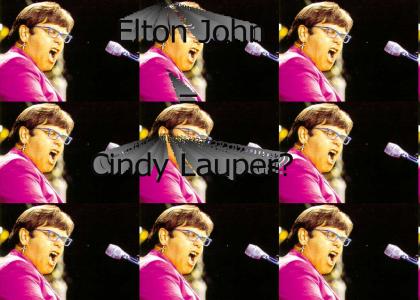 Elton John = Cindy Lauper