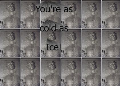 Han is cold as ice