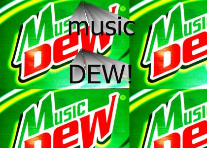 Music Dew!