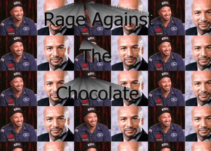 Rage Against The Chocolate