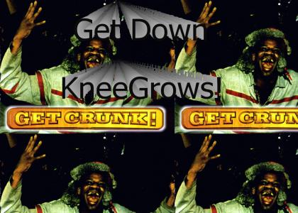 Get Crunk KneegrOWS!