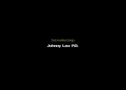 Johnny Law P.D. (Part 1)