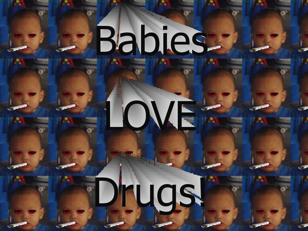 babieslovedrugs