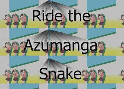 Ride the Azumanga Snake