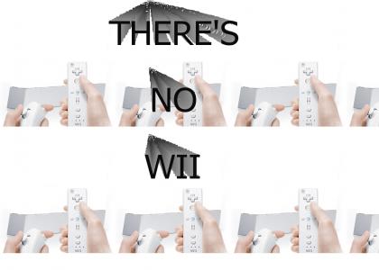 There's no Wii