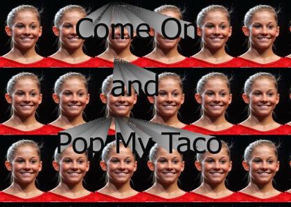 Pop My Taco..Come on and Pop My Taco
