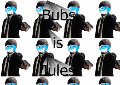 Bubs is Jules