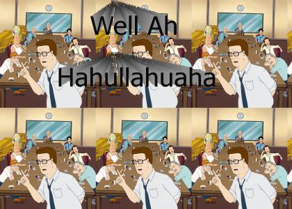 Hank Hill - That's a hell of a weird sound