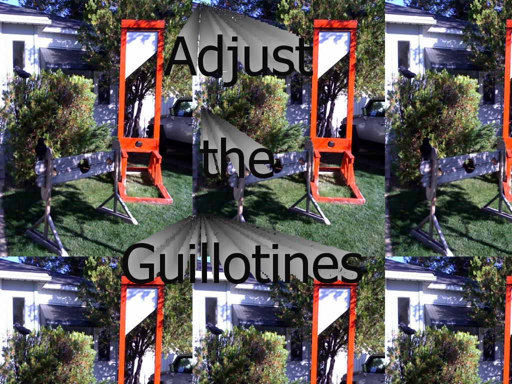 adjusttheguillotines