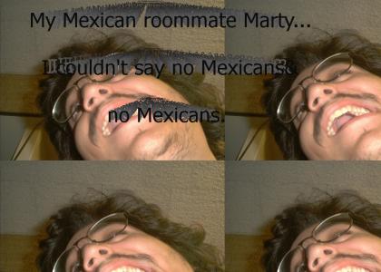 My roommate is Mexican