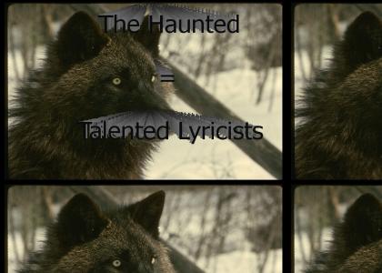 The Haunted = Talented Lyricists