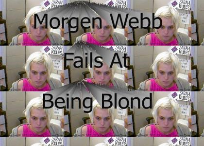 Morgen Webb fails at being blond