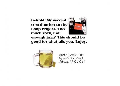 YTMND Loop Project (in a hat) - Green Tea