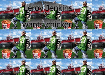 Leroy Jenkins wants chicken