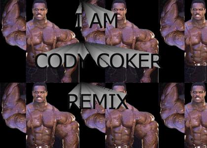 I am a remixed Cody Coker