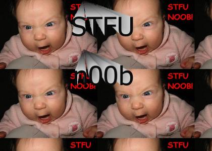 STFU NOOB!