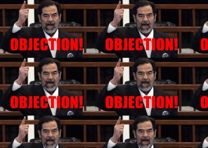 Saddam Objection!!