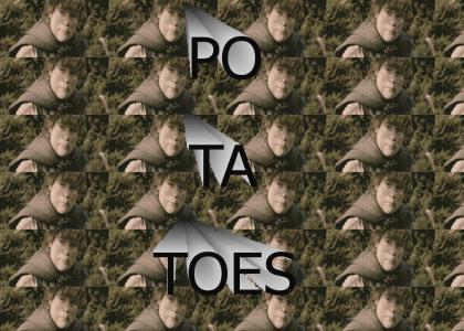 PO - TA - TOES