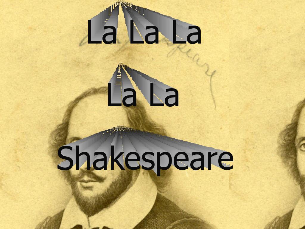 lalalalalashakespeare