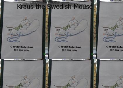 Kraus the Swedish Mouse